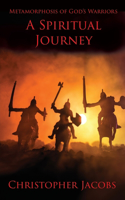 A Spiritual Journey: A Spiritual Journey