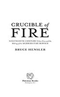 Crucible of Fire: Nineteenth-Century Urban Fires and the Making of the Modern Fire Service