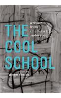 The Cool School: Writing from America's Hip Underground