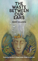 Waste Between Our Ears