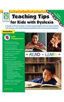 Teaching Tips for Kids with Dyslexia: A Wealth of Practical Ideas and Teaching Strategies That Can Help Children with Dyslexia (and Other Reading Disa