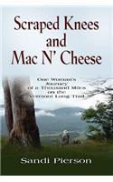 Scraped Knees and MAC N' Cheese: One Woman's Journey of a Thousand Miles on the Vermont Long Trail
