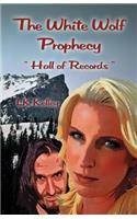 White Wolf Prophecy - Hall of Records - Book 2