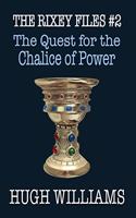 Quest for the Chalice of Power: (The Rixey Files)