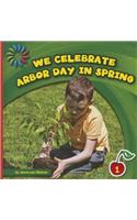 We Celebrate Arbor Day in Spring