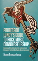 Professor Lundy's Guide to Rock Music Connoisseurship