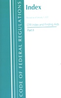Code of Federal Regulations, Index and Finding Aids, Revised as of January 1, 2021: Part 2(Code of Federal Regulations, Index and Finding Aids)