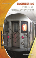 Engineering the NYC Subway System: (Building by Design)