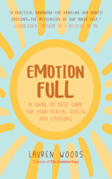 Emotionfull: A Guide to Self-Care for Your Mental Health and Emotions (Help with Self-Worth and Self-Esteem, Anxieties & Phobias)