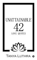 Unattainable 42: Love Quotes