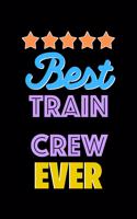 Best Train Crew Evers Notebook - Train Crew Funny Gift