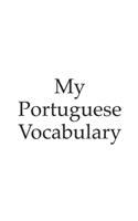 My Portuguese vocabulary - learn the Portuguese language, learn Portuguese, vocabulary book, 6x9 inch, 120 Pages