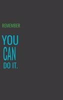Remember You Can Do It