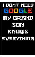 I don't need google my grand son knows everything Notebook Birthday Gift