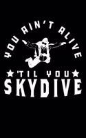 You Ain't Alive Til You Skydive