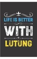 Life Is Better With Lutung: Funny Lutung Lovers Gifts Dot Grid Journal Notebook 6x9 120 Pages