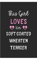 This Girl Loves Her Soft Coated Wheaten Terrier