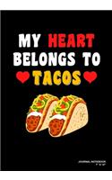 My Heart Belongs To Tacos: Journal, Notebook, Or Diary - 120 Blank Lined Pages - 7" X 10" - Matte Finished Soft Cover