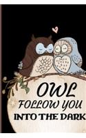 Owl Follow You Into The Dark