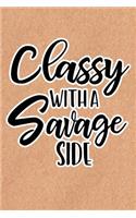 Classy With A Savage Side: Recycled Paper Print Sassy Mom Journal / Snarky Notebook