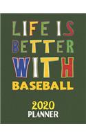 Life Is Better With Baseball 2020 Planner