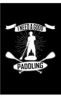 I need a good paddling