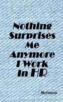 Nothing Surprises Me Anymore I Work In HR