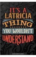 It's A Latricia Thing You Wouldn't Understand