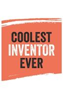 Coolest inventor Ever Notebook, inventors Gifts inventor Appreciation Gift, Best inventor Notebook A beautiful