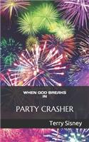 When God Breaks in: Party Crasher