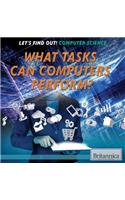 What Tasks Can Computers Perform?