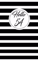 Hello 54: funny and cute blank lined journal Notebook, Diary, planner Happy 54th fifty-fourth Birthday Gift for fifty four year old daughter, son, boyfriend, 