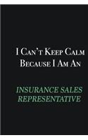 I cant Keep Calm because I am an Insurance Sales Representative: Writing careers journals and notebook. A way towards enhancement