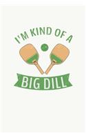 I'm Kind Of A Big Dill