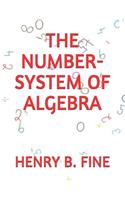 The Number-System of Algebra
