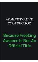 Administrative Coordinator because freeking awsome is not an official title: Writing careers journals and notebook. A way towards enhancement