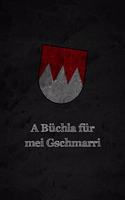A Büchla für mei Gschmarri