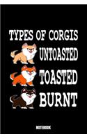 Types Of Corgis Untoasted Toasted Burnt Notebook: Dog Notizbuch: Notizbuch A5 karierte 110 Seiten, Notizheft / Tagebuch / Reise Journal, perfektes Geschenk für Sie, Ihre Familie und Freunde, die Tie
