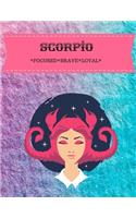 Scorpio: Focused*brave*loyal