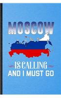 Moscow Is Calling and I Must Go