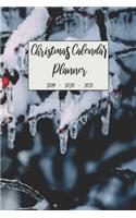 Christmas Calendar Planner 2019 2020 2021: Personal Organizer Journal For Daily Weekly Monthly and Yearly Holiday Planning, Keepsake Memories Notebook, Gift List Ideas For Family and Friends 