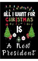 All I Want For Christmas Is A New President