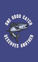 One Good Catch Deserves Another: Funny Angling 2020 Planner - Weekly & Monthly Pocket Calendar - 6x9 Softcover Organizer - For Fishing Dad, Fly Fishing And Angling Lover