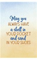 May You Always Have A Shell In Your Pocket And Sand In Your Shoes: All Purpose 6x9 Blank Lined Notebook Journal Way Better Than A Card Trendy Unique Gift Blue Velvet Sand