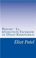 Résumé - La révolution Facebook de David Kirkpatrick