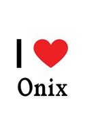 I Love Onix: Onix Designer Notebook