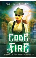 Code Fire: (2 Curse of the Blood Dragon)