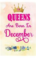 Queens Are Born in December: Journal for December Born Women - Ruled, Soft Cover (6 X 9)