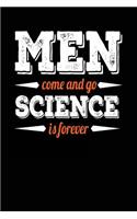 Men Come And Go Science Is Forever