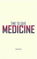 Time to Save Medicine